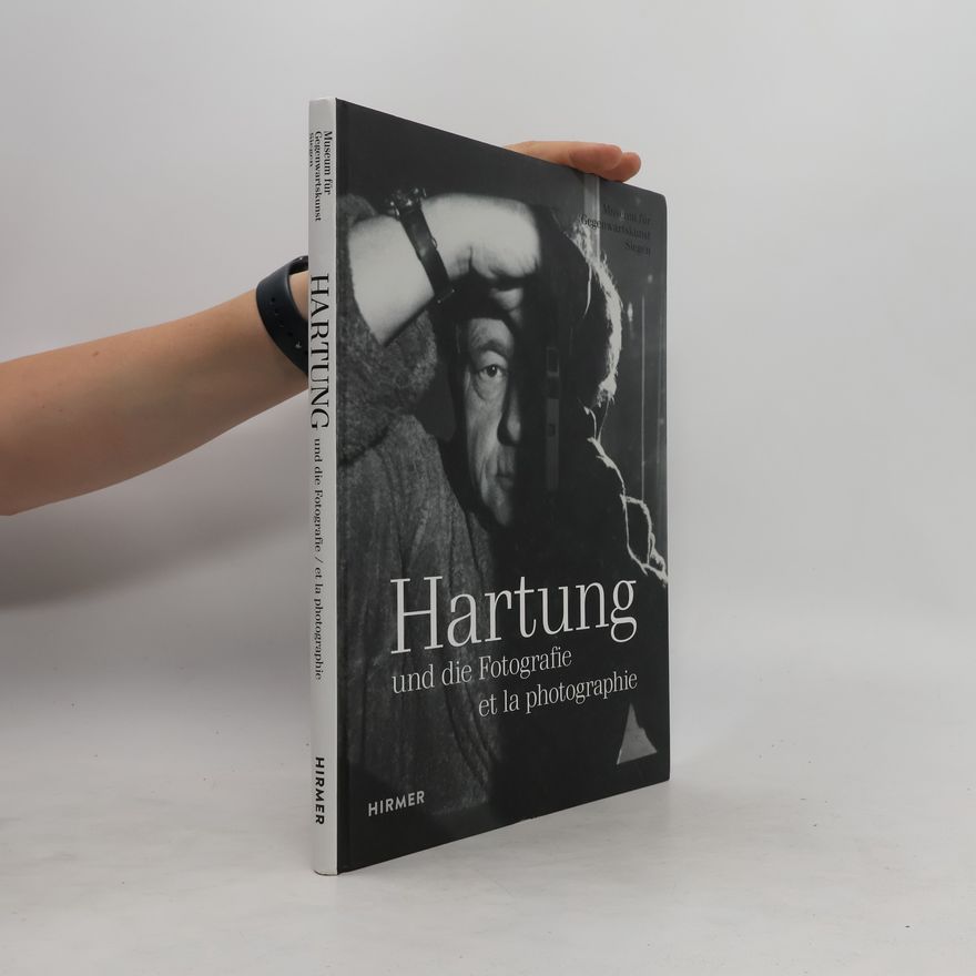 Hans Hartung Hartung und die Fotografie