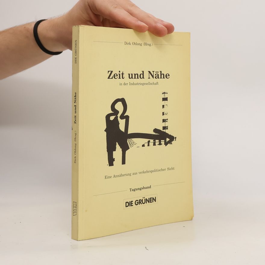 Dirk Oblong Zeit und Nähe in der Industriegesellschaft