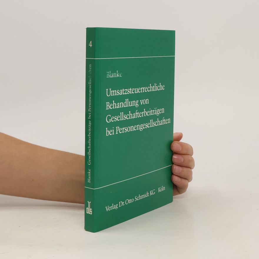 Gernot Blanke Umsatzsteuerrechtliche Behandlung von Gesellschafterbeiträgen bei Personengesellschaften