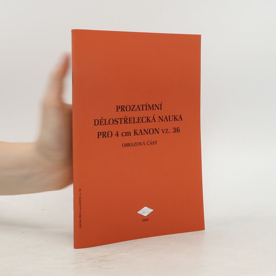 Autorenkollektiv Prozatímní dělostřelecká nauka pro 4 cm kanon vz. 36 : obrazová část
