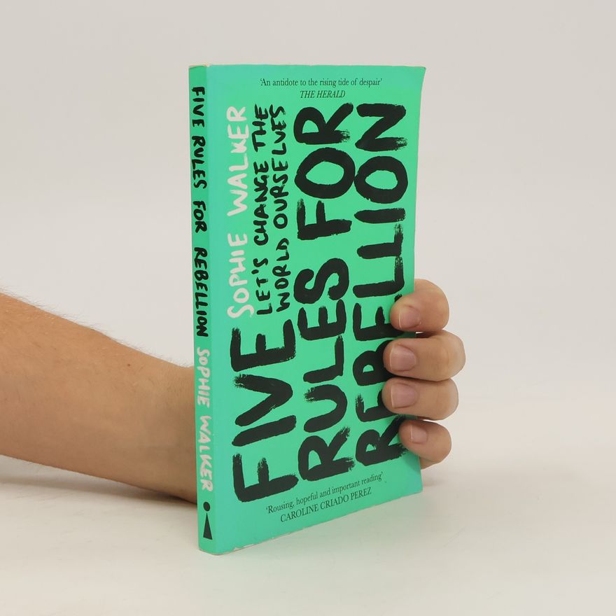 Sophie Walker Five Rules for Rebellion