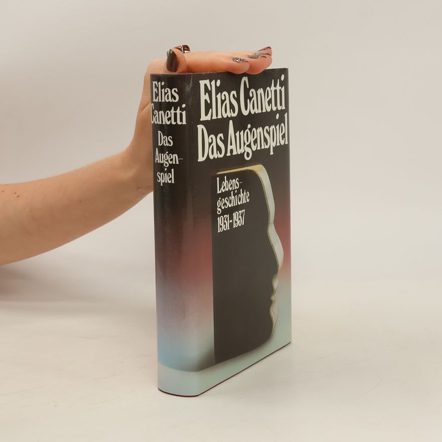 Elias Canetti Das Augenspiel