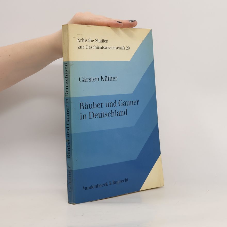 Carsten Küther Räuber und Gauner in Deutschland