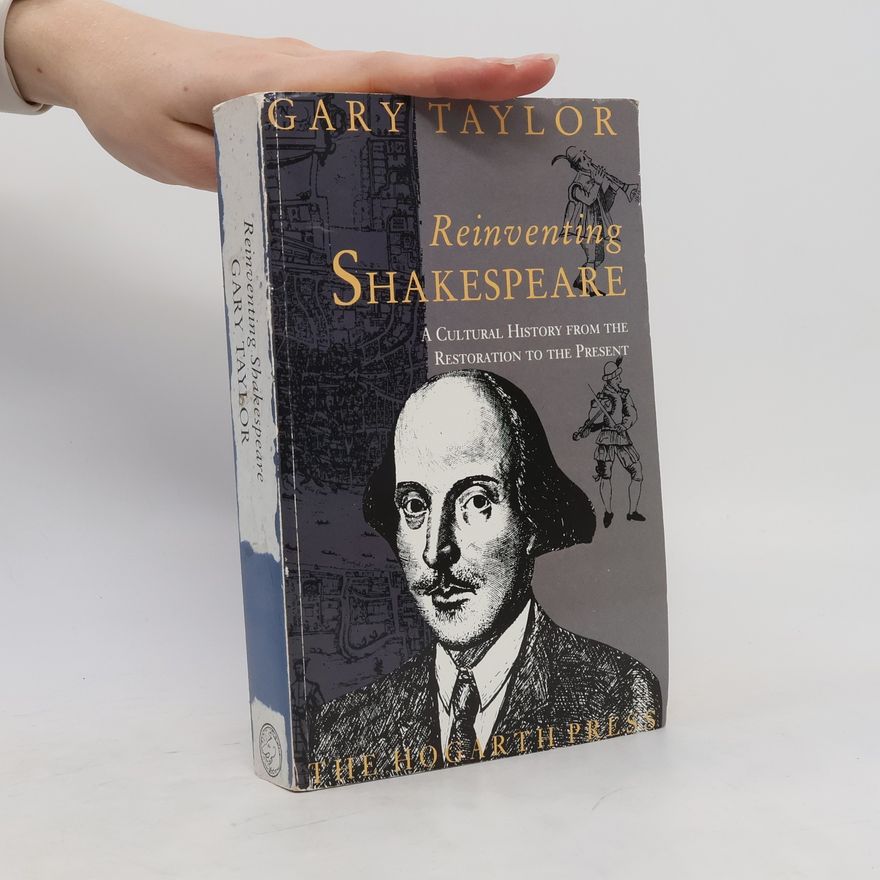 Gary Taylor Reinventing Shakespeare