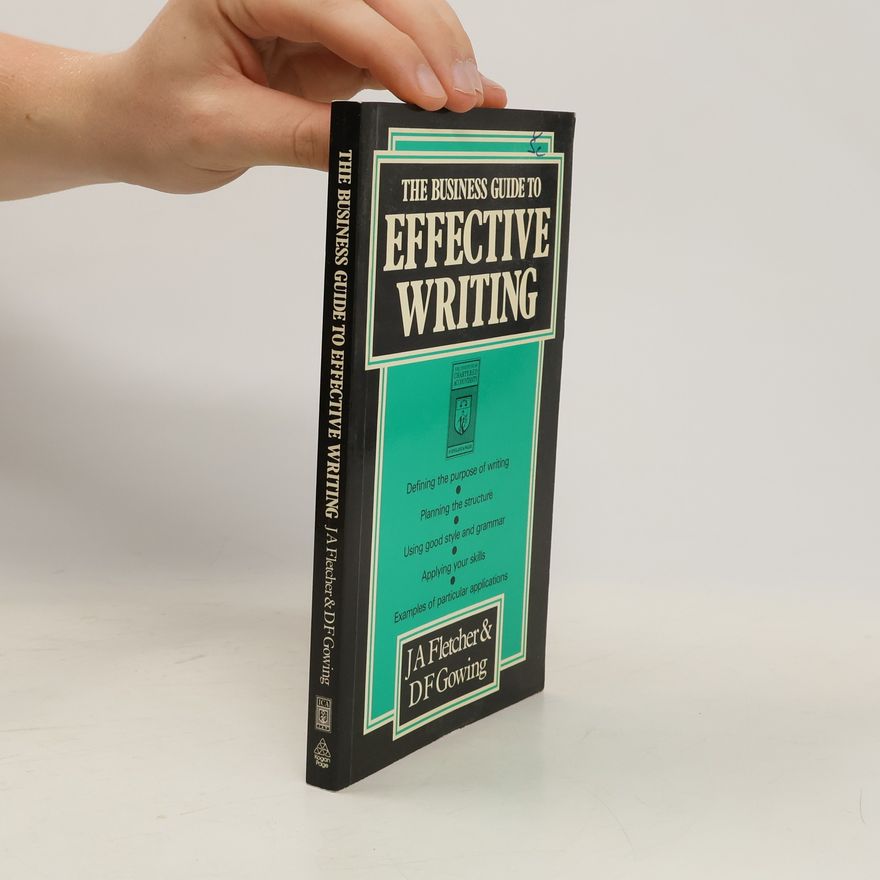 David F. Gowing The Business Guide to Effective Writing
