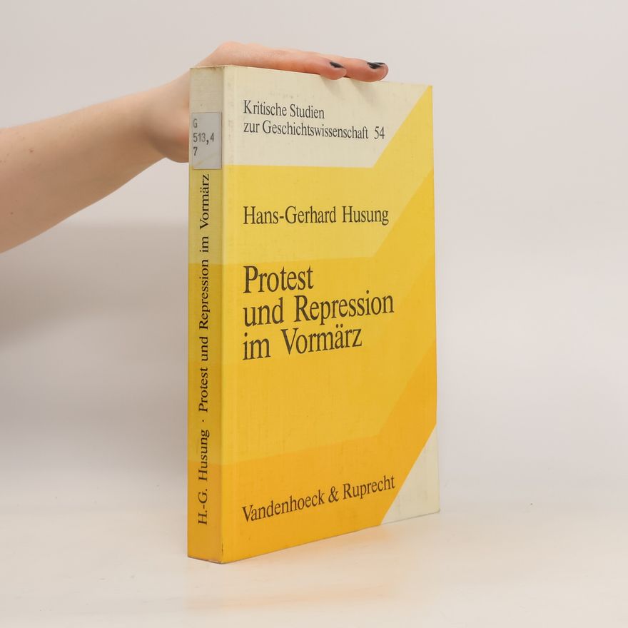 Hans-Gerhard Wilke Protest und Repression im Vormärz