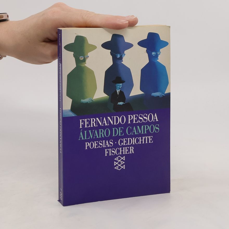 Fernando Pessoa Alvaro de Campos. Poesias. Dichtungen. Portugies.-Dtsch. Übers. u. Nachw. v. Georg R. Lind