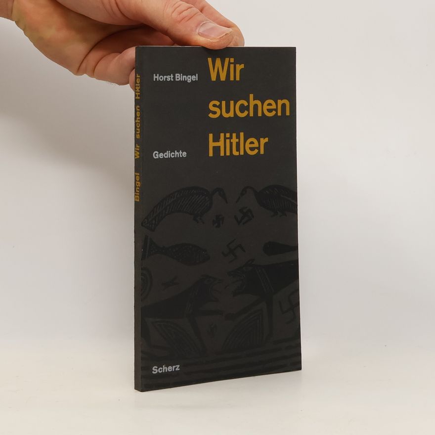 Horst Bingel Wir suchen Hitler