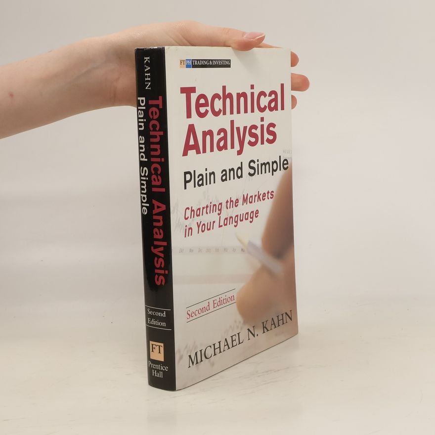 Michael N. Kahn Technical Analysis. Plain and Simple