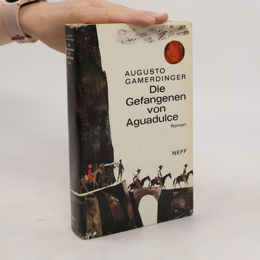 Augusto Gamerdinger Die Gefangenen von Aguadulce
