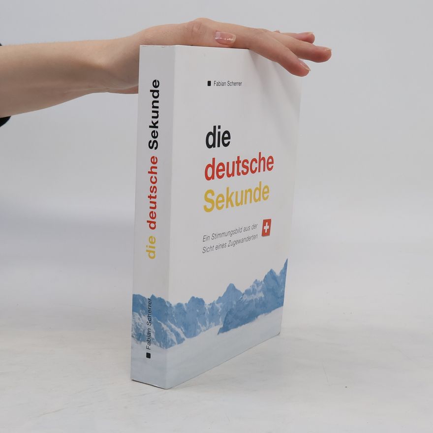 Fabian Scherrer Die deutsche Sekunde