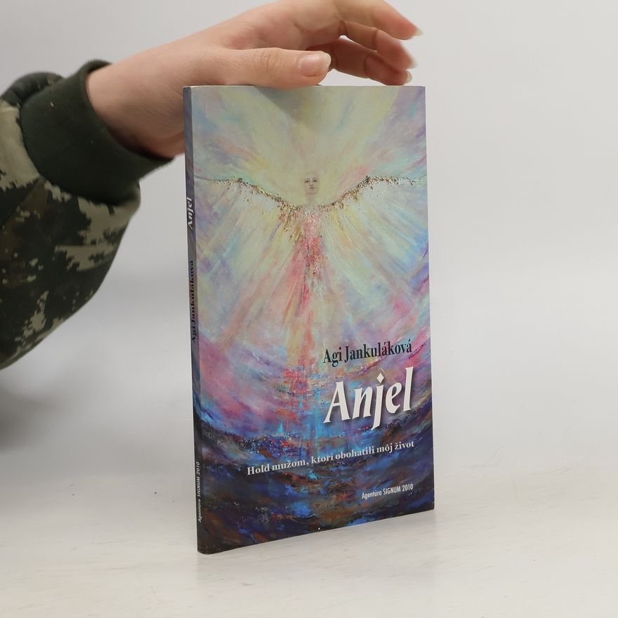Agi Jankuláková Anjel - Hold mužom, ktorí obohatili môj život