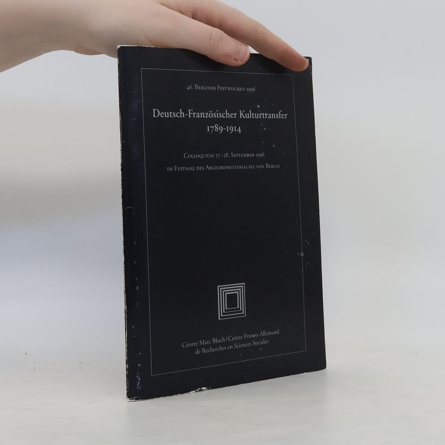AA.VV. Deutsch-Französischer Kulturtransfer 1789-1914. September 1996/ Januar 1997