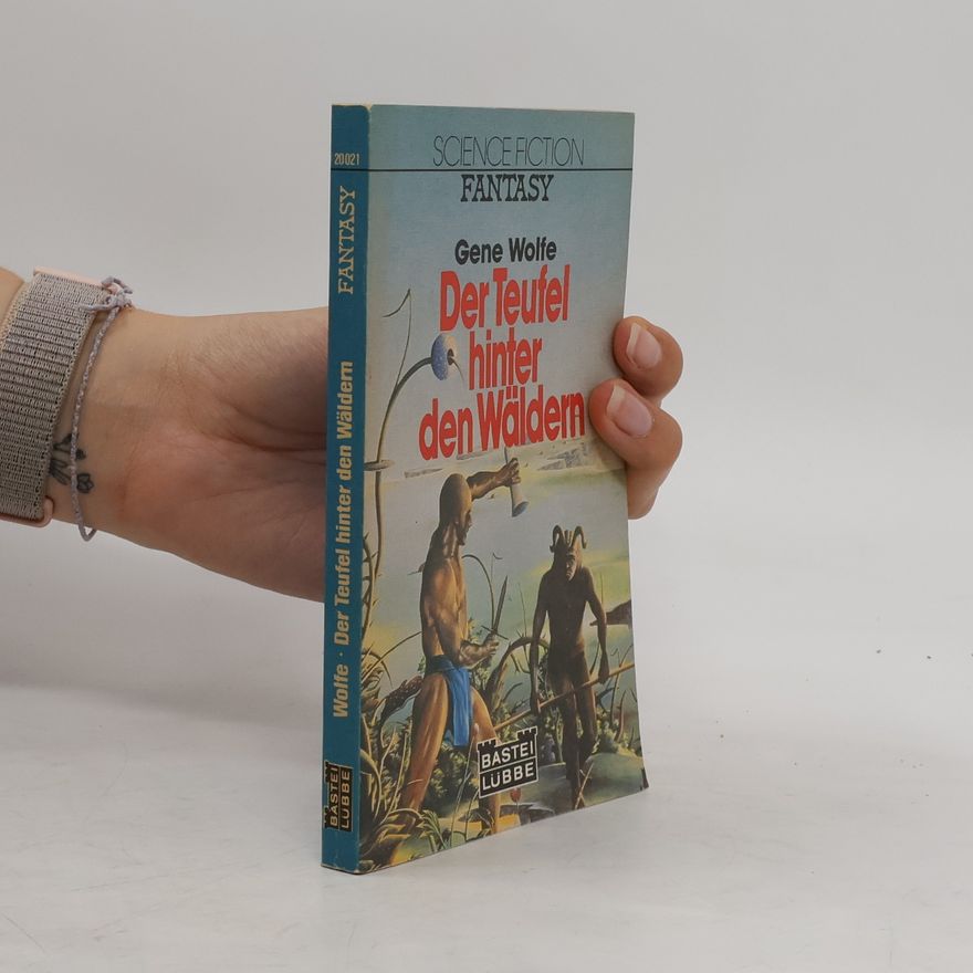 Gene Wolfe Der Teufel hinter den Wäldern