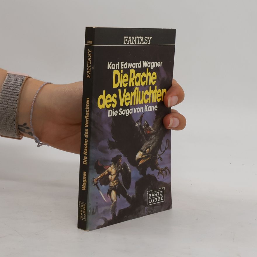 Karl Edward Wagner Die Rache des Verfluchten. Die Saga v. Kane. Science Fiction Fantasy