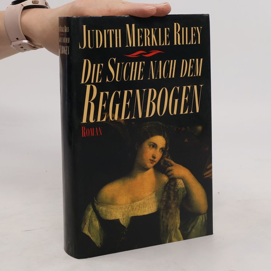Judith Merkle Riley Die Suche nach dem Regenbogen