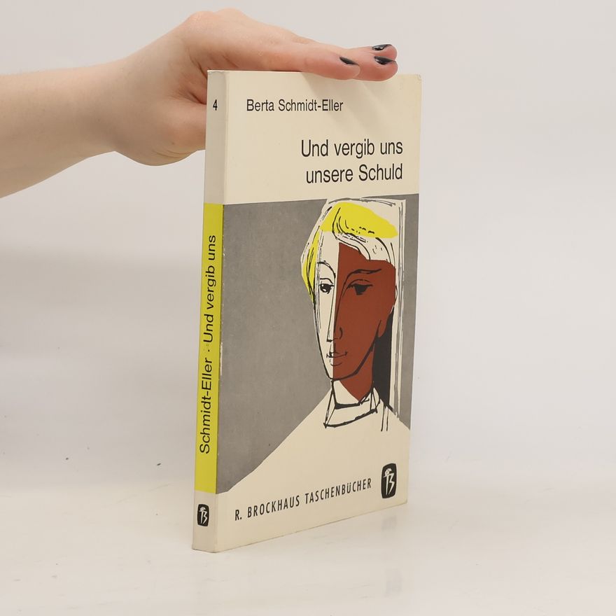 Berta Schmidt-Eller Und vergib uns unsere Schuld 4.