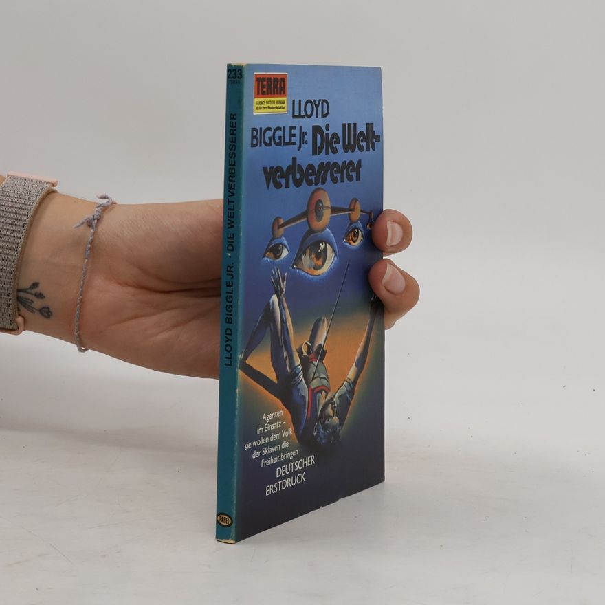 Lloyd Biggle, jr. Die Weltverbesserer