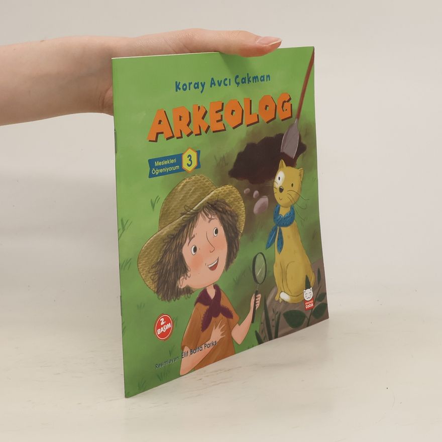 Koray Avci Çakman Arkeolog - Meslekleri Ögreniyorum 3