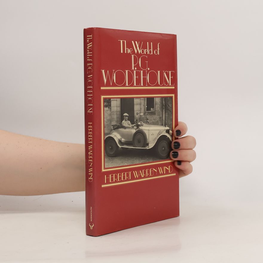 Herbert Warren Wind The World of P.G. Wodehouse
