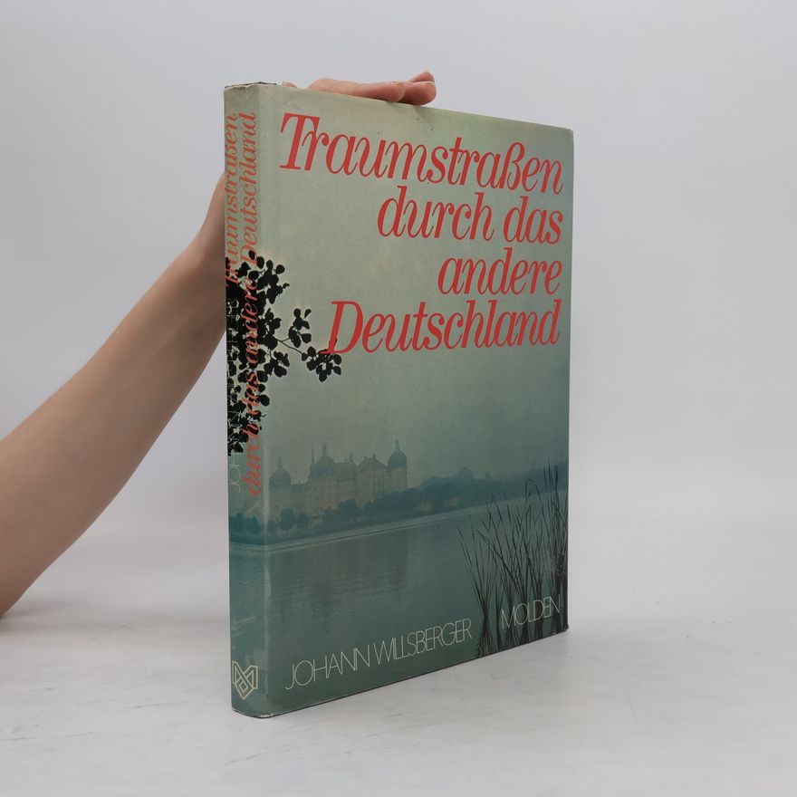 Johann Willsberger Traumstrassen durch das andere Deutschland
