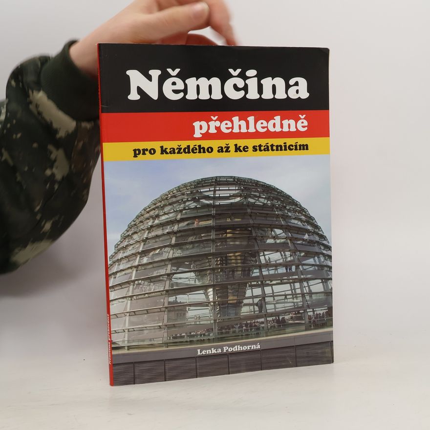 Lenka Podhorná Němčina přehledně pro každého až ke státnicím