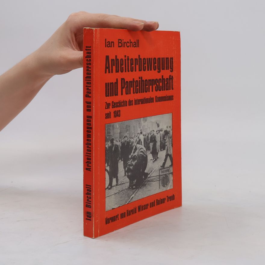 Ian H. Birchall Arbeiterbewegung und Parteiherrschaft