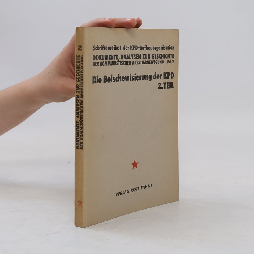 Autorenkollektiv Die Bolschewisierung der KPD 2. Teil
