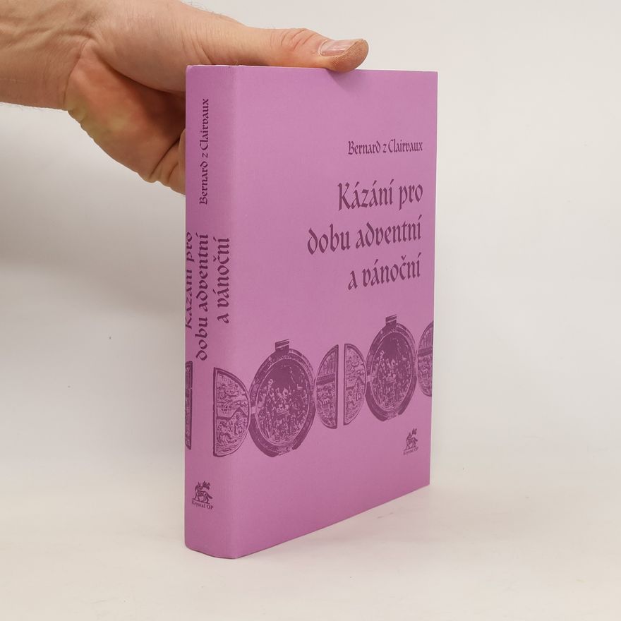 Bernard de Clairvaux Kázání pro dobu adventní a vánoční