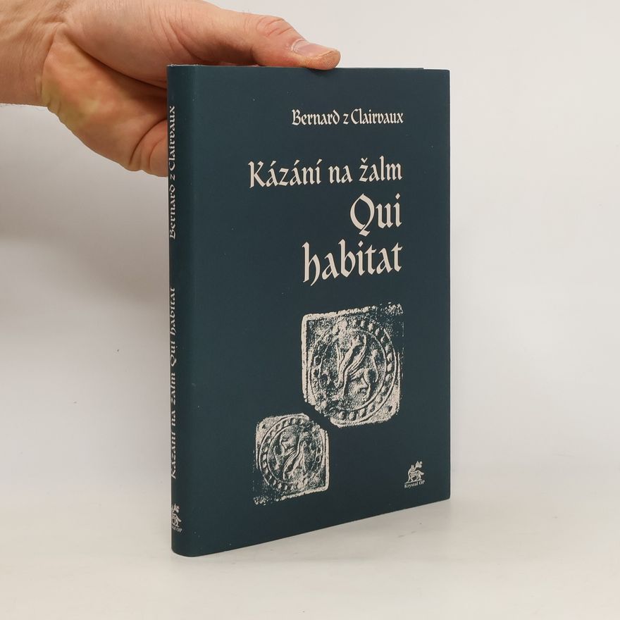 Bernard de Clairvaux Kázání na žalm Qui habitat