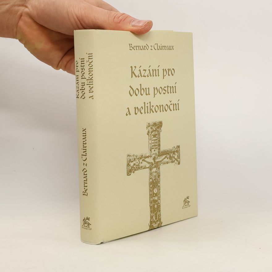 Bernard de Clairvaux Kázání pro dobu postní a velikonoční