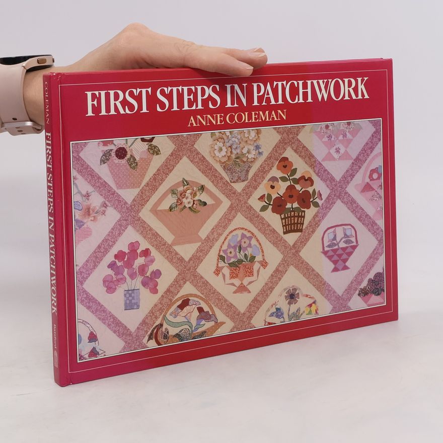 ANNE COLEMAN First Steps in Patchwork