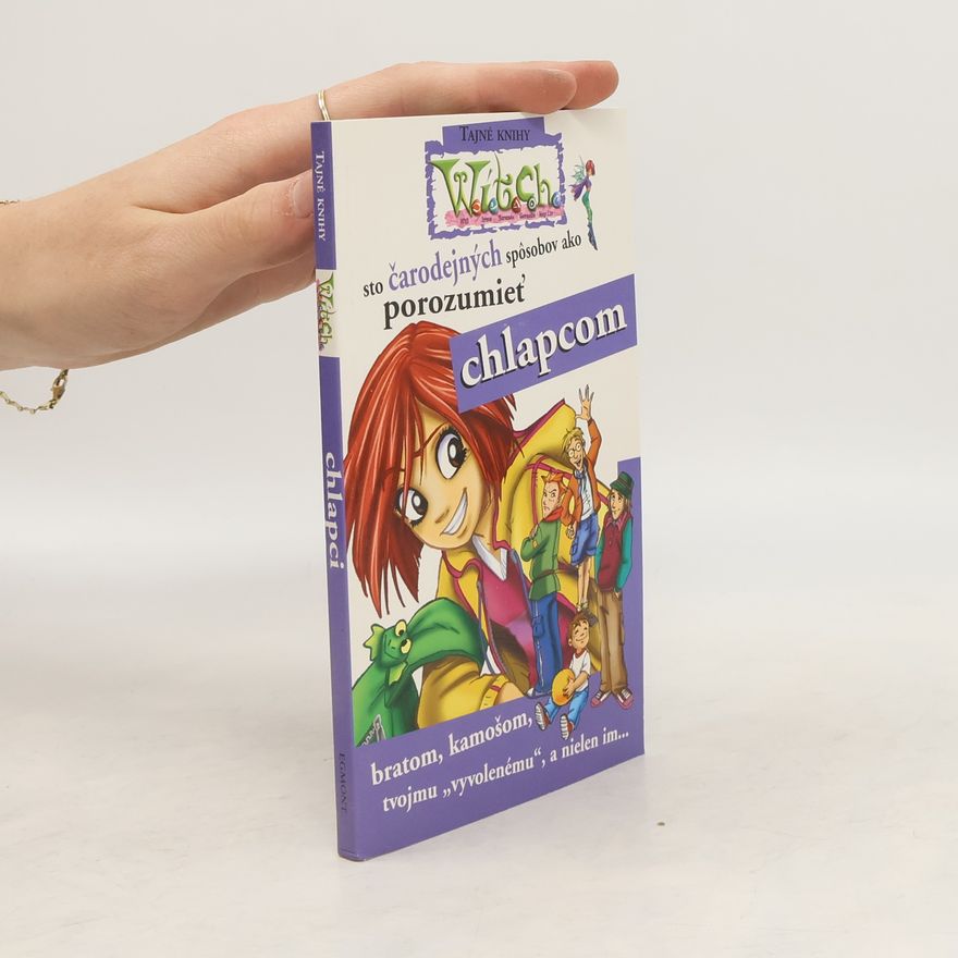 Autorenkollektiv W.I.T.C.H. - Sto čarodejných spôsobov, ako porozumieť chlapcom...