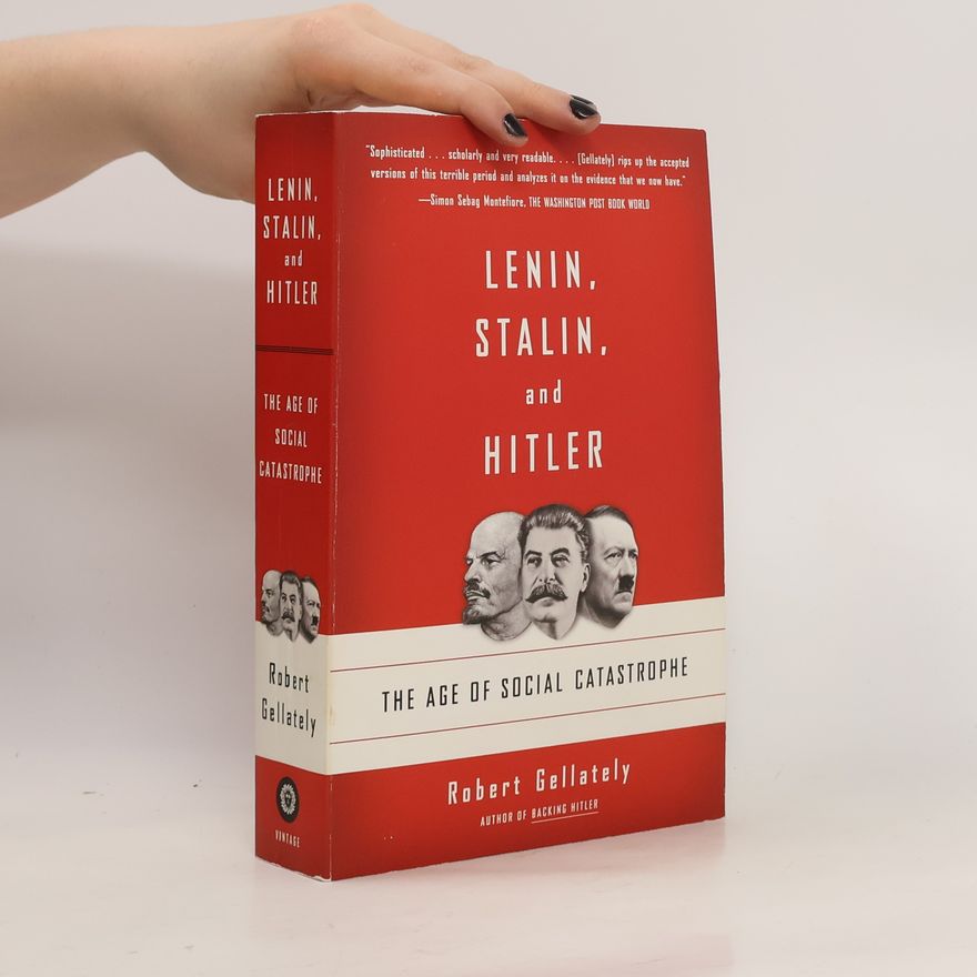 Robert Gellately Lenin, Stalin, and Hitler