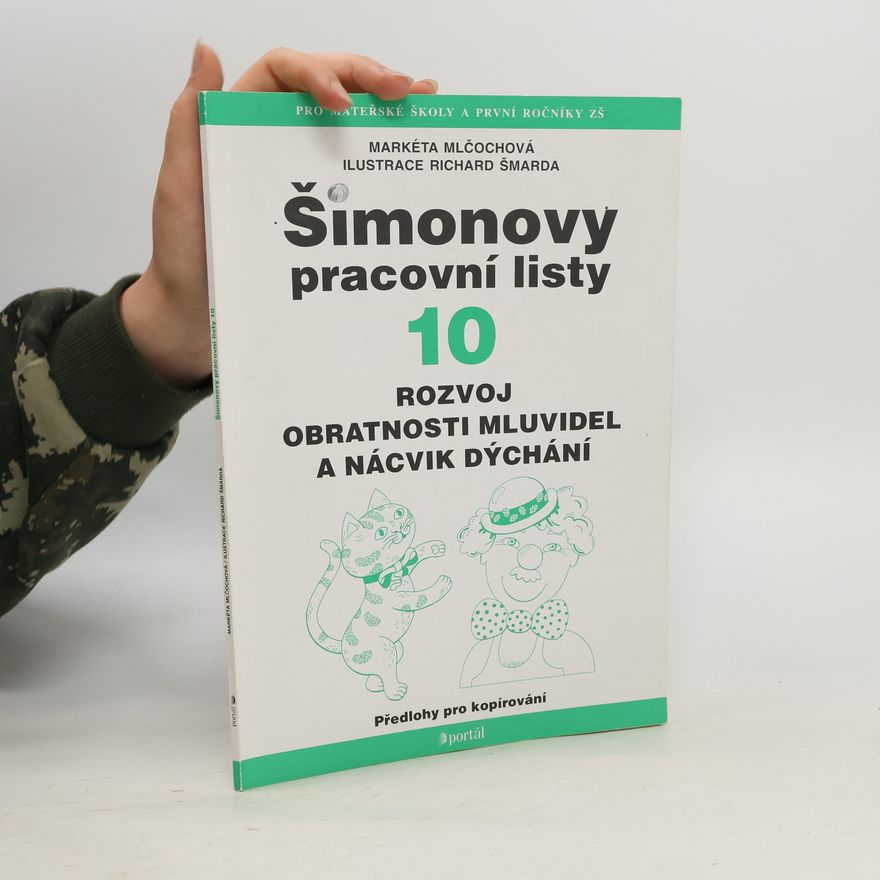 Markéta Mlčochová Šimonovy pracovní listy 10. Rozvoj obratnosti mluvidel a nácvik dýchání