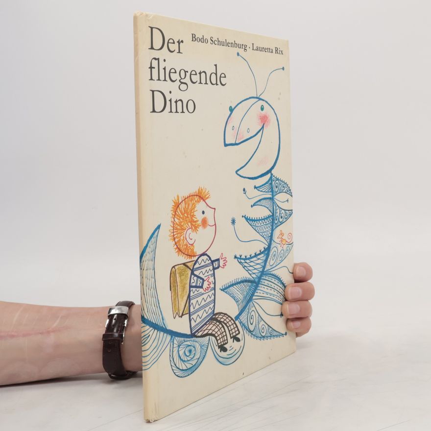 Bodo Schulenburg Der fliegende Dino