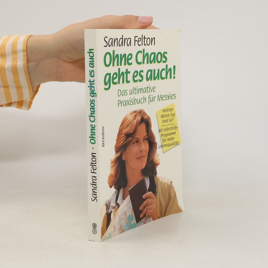 Sandra Felton Ohne Chaos geht es auch!