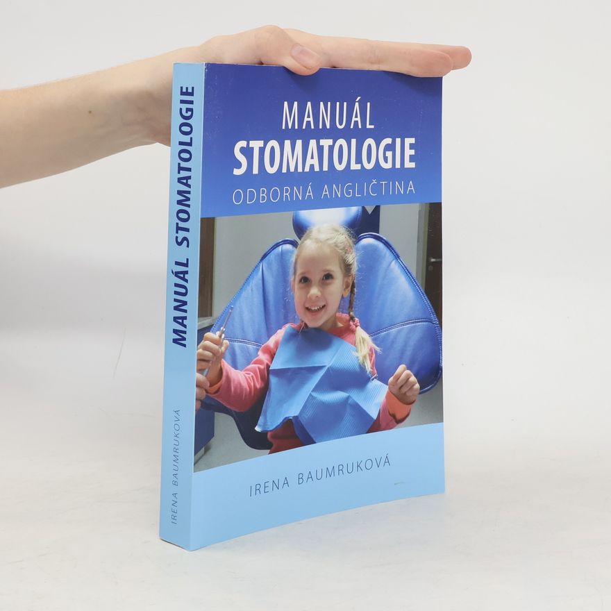 Irena Baumruková Manuál stomatologie : odborná angličtina