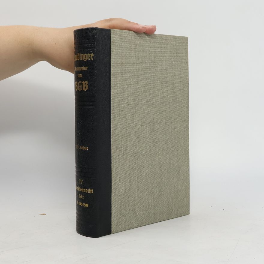 Julius von Staudinger J. von Staudingers Kommentar zum Bürgerlichen Gesetzbuch mit Einführungsgesetz und Nebengesetzen IV. Band. Familienrecht. Teil 2