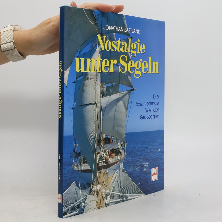 Jonathan Eastland Nostalgie unter Segeln