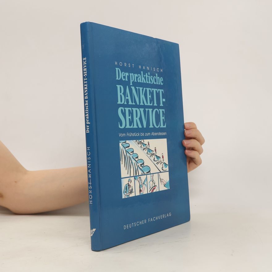 Horst Hanisch Der praktische Bankett-Service