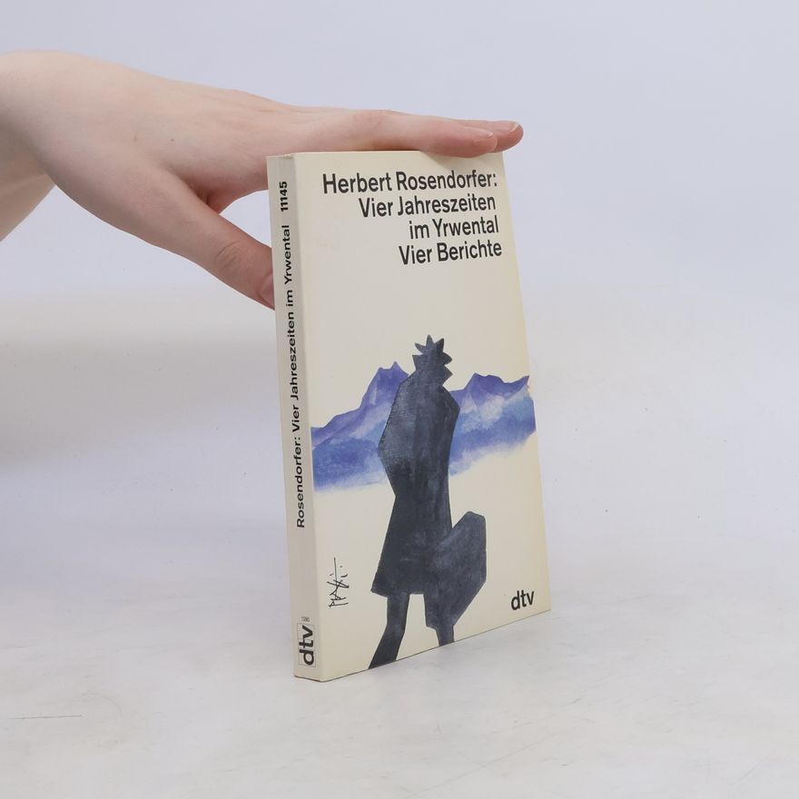 Herbert Rosendorfer Vier Jahreszeiten im Yrwental