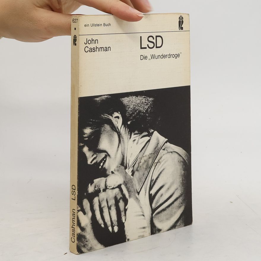 John Cashman LSD. Die "Wunderdroge"
