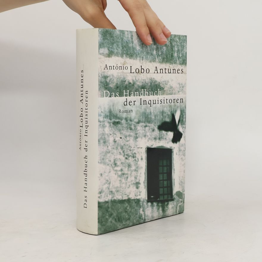 António Lobo Antunes Das Handbuch der Inquisitoren