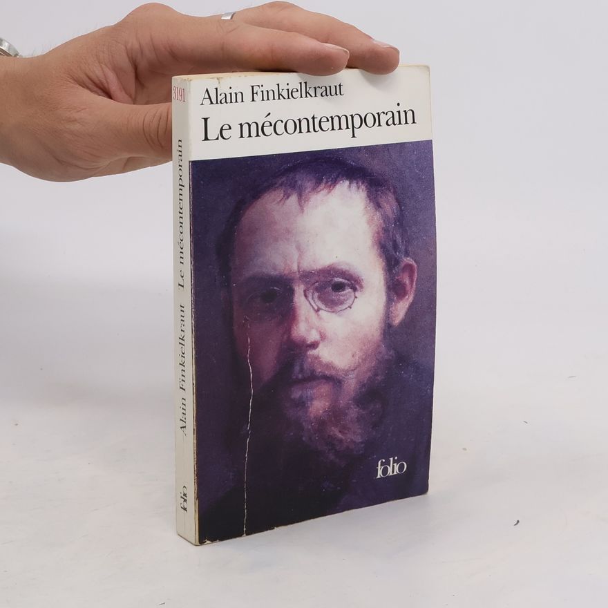 Alain Finkielkraut Le mécontemporain