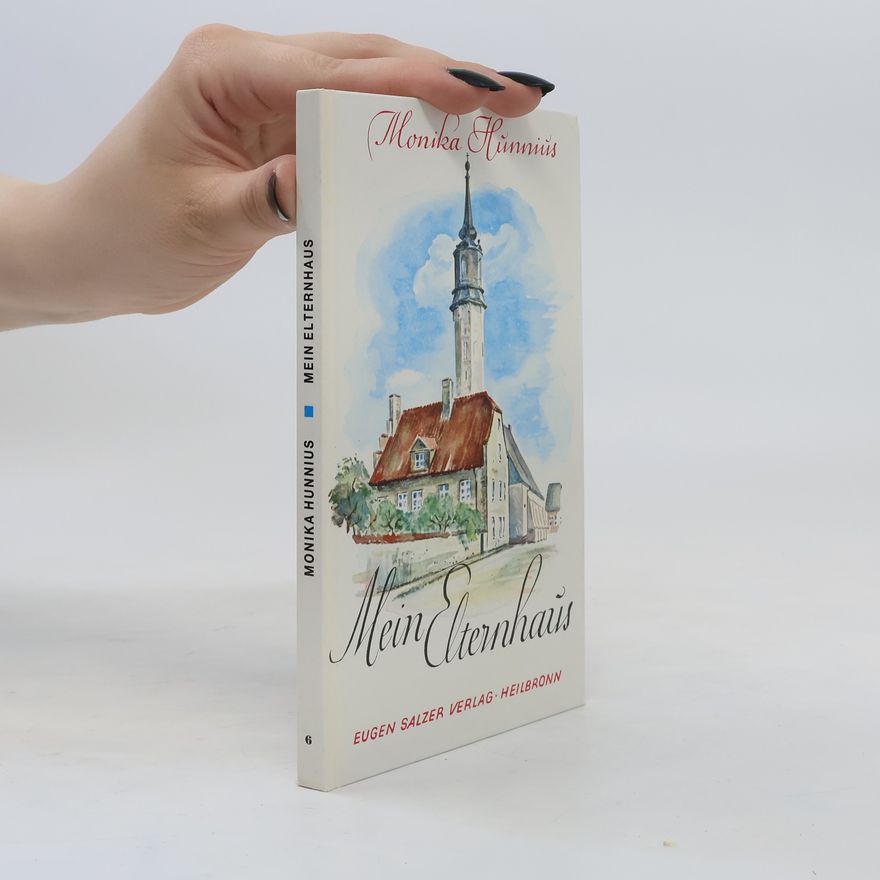 Monika Hunnius Mein Elternhaus