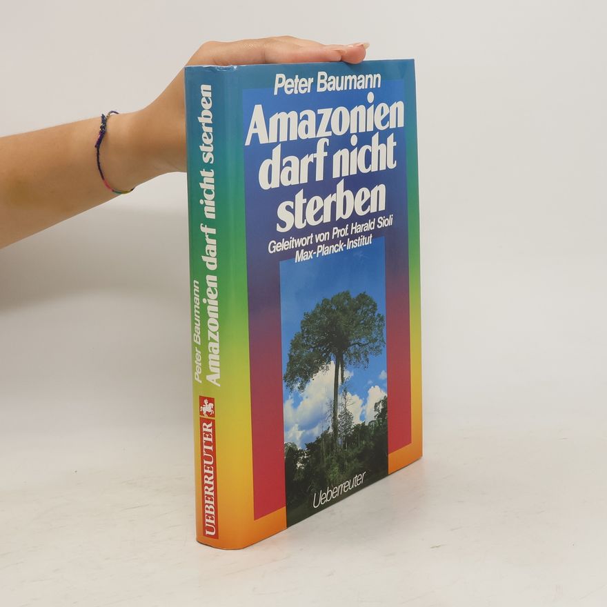 Peter Baumann Amazonien darf nicht sterben