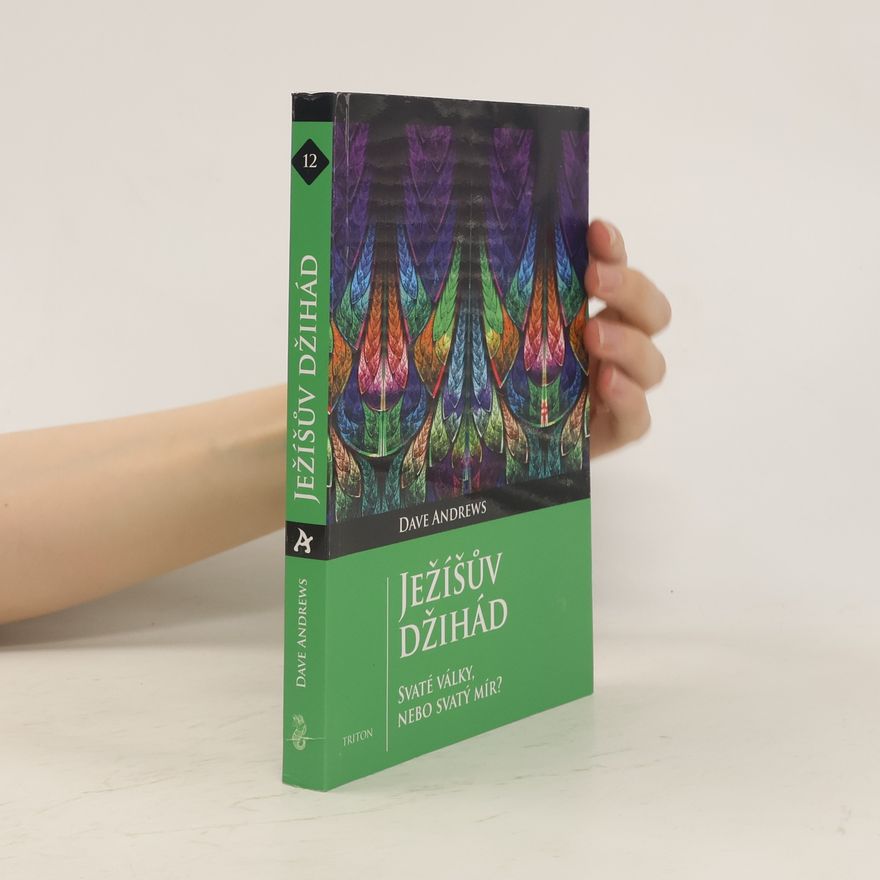 Dave Andrews Ježíšův džihád : svaté války, nebo svatý mír?