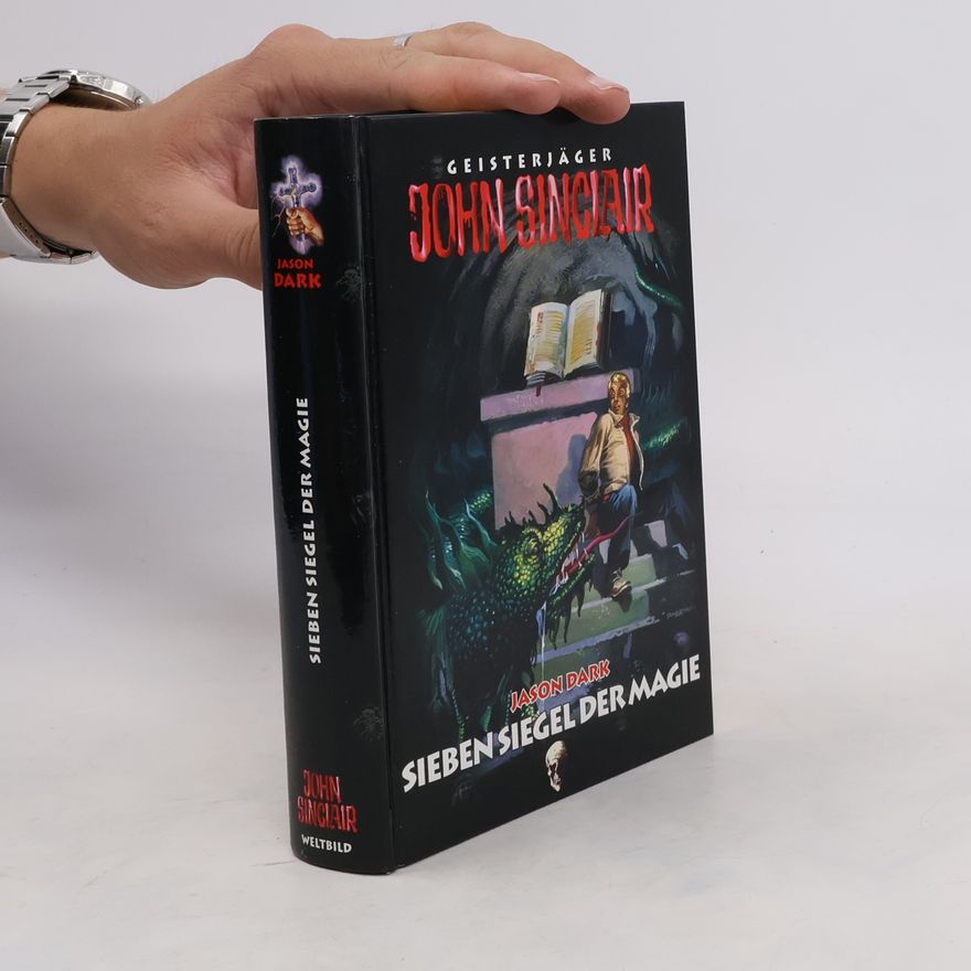 Jason Dark Geisterjäger John Sinclair. Sieben Siegel der Magie