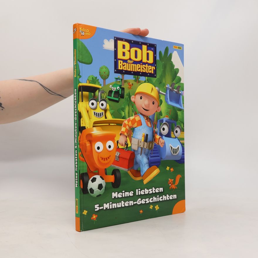 Kolektiv autorů Bob der Baumeister 5-Minuten-Geschichtenbuch. Meine liebsten 5-Minuten-Geschichten